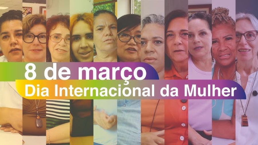 DIA INTERNACIONAL DA MULHER: 8 DE MARÇO