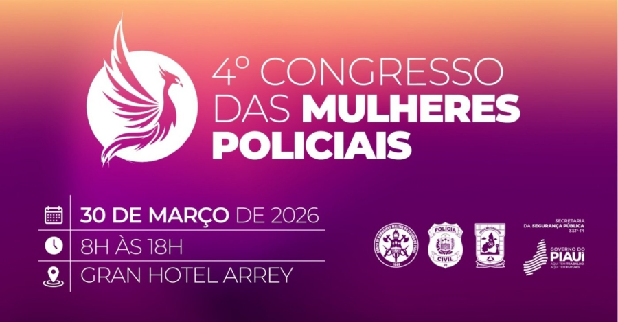 SSP-PI abre inscrições para 4º Congresso das Mulheres Policiais; evento será realizado dia 30 de março em Teresina