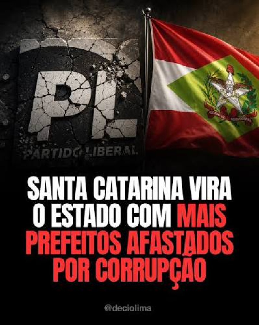 SANTA CATARINA É O ESTADO BOLSONARISTA COM MAIS PREFEITOS PRESOS; NENHUM DO PT